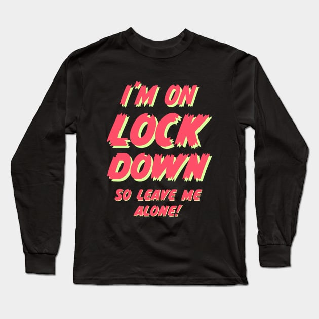 LOCKDOWN! Long Sleeve T-Shirt by 1000horsemen